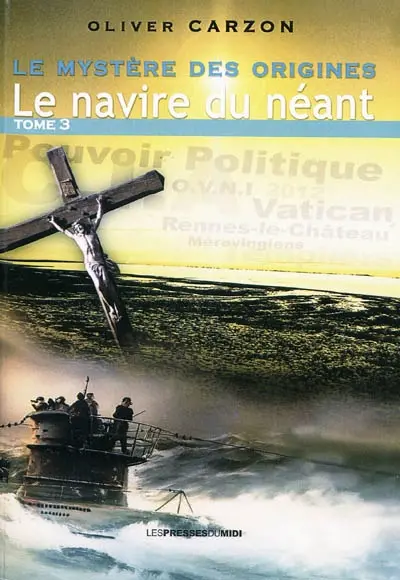 Le mystère des origines. Vol. 3. Le navire du néant. Vol. 1