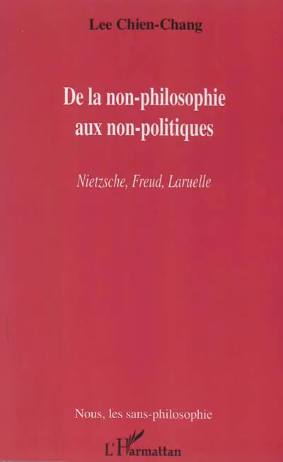 De la non-philosophie aux non-politiques : Nietzsche, Freud, Laruelle