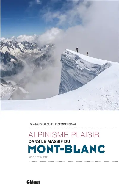 Alpinisme plaisir dans le massif du Mont-Blanc