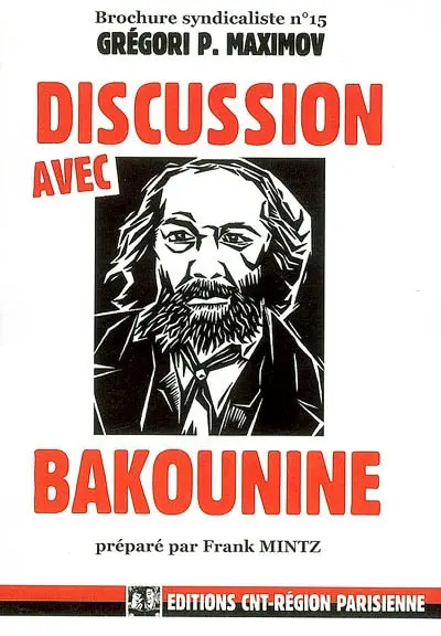 Brochure syndicaliste, n° 15. Discussion avec Bakounine