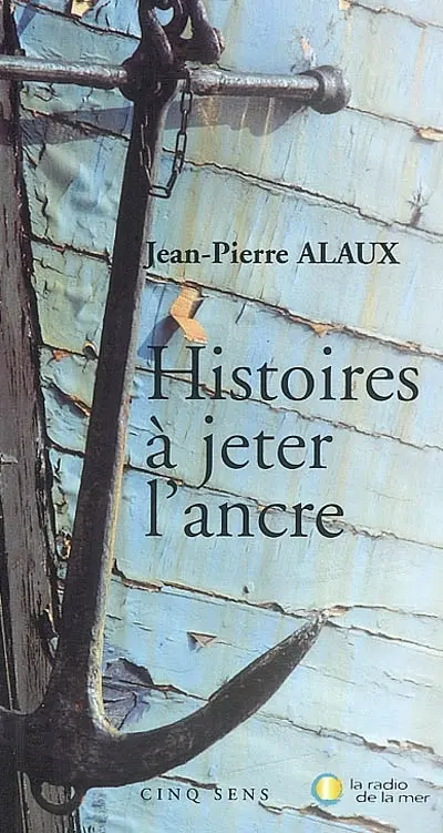 Histoires à jeter l'ancre