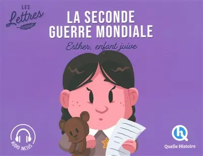 La Seconde Guerre mondiale : les lettres. Esther, enfant juive