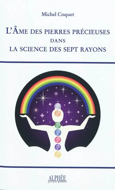 L'âme des pierres précieuses dans la science des sept rayons