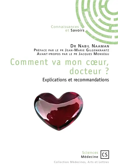 Comment va mon coeur, docteur ? : Explications et recommandations