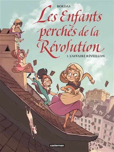 Les enfants perchés de la Révolution. Vol. 1. L'affaire Réveillon