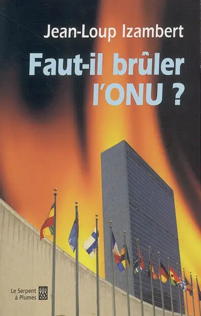 Faut-il brûler l'ONU ?