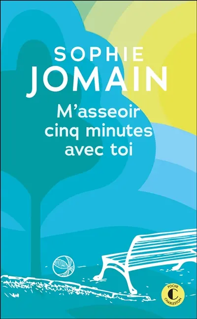 M'asseoir cinq minutes avec toi