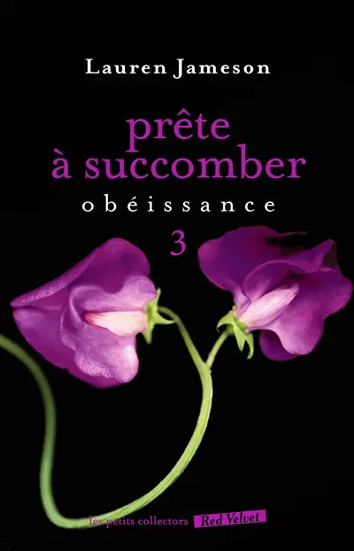 Prête à succomber. Vol. 3. Obéissance