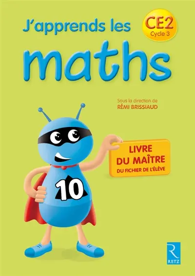 J'apprends les maths, CE2 cycle 3 : livre du maître du fichier de l'élève