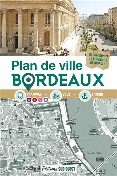 Bordeaux : plan de ville : tramway, Vcub, Batcub, 15 communes de Bordeaux métropole