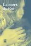 La mort de Roi