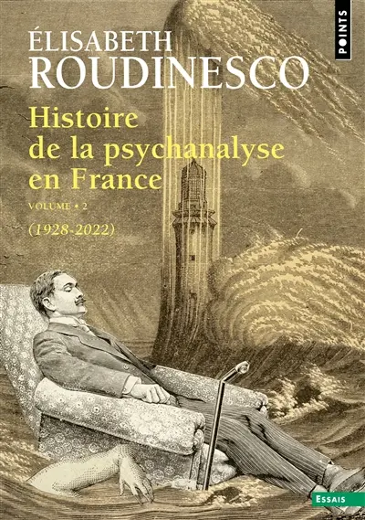 Histoire de la psychanalyse en France. Vol. 2. 1928-2022