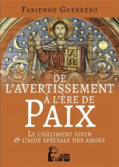 De l'avertissement à l'ère de paix : le châtiment divin & l'aide spéciale des anges