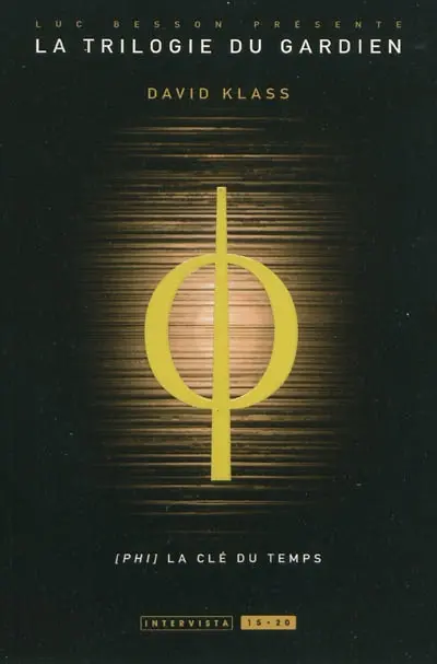 La trilogie du Gardien. Vol. 3. Phi, la clé du temps