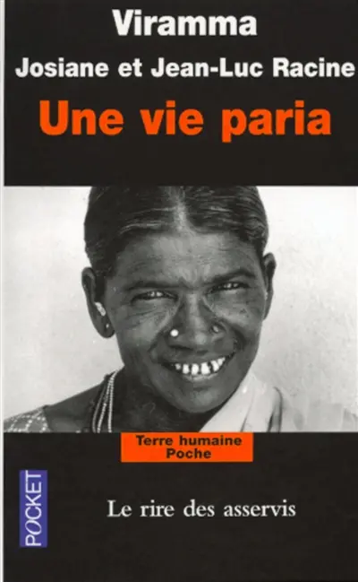 Une vie paria : le rire des asservis : pays tamoul, Inde du Sud