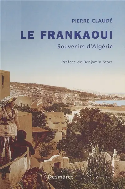 Le Frankaoui : souvenirs d'Algérie