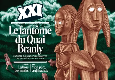 Revue 21, n° 62. Le fantôme du quai Branly : enquête sur une statue hantée qui fait bégayer la science