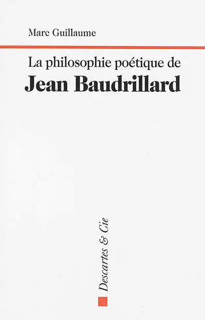 La philosophie poétique de Jean Baudrillard