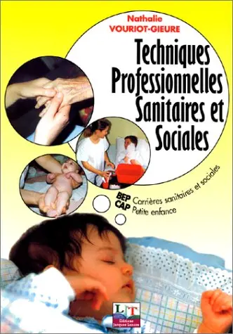 Techniques professionnelles sanitaires et sociales. Vol. 1. Techniques professionnelles au BEP Carrières sanitaires et sociales