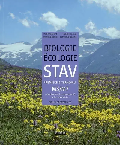 Biologie écologie première & terminale STAV : M3-M7, connaissance du corps et de la santé, le fait alimentaire : cours et exercices résolus