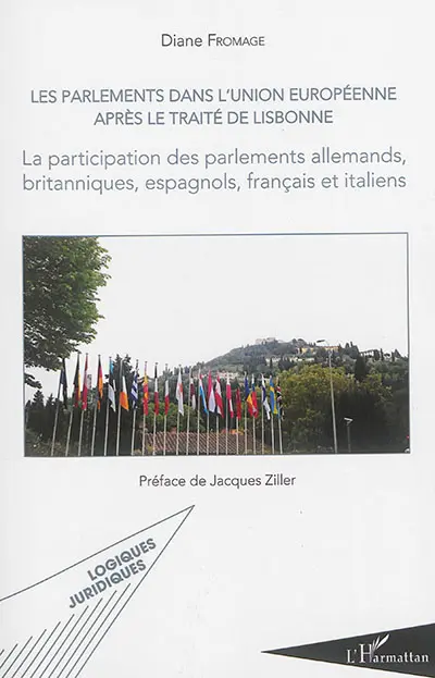 Les parlements dans l'Union européenne après le traité de Lisbonne : la participation des parlements allemands, britanniques, espagnols, français et italiens