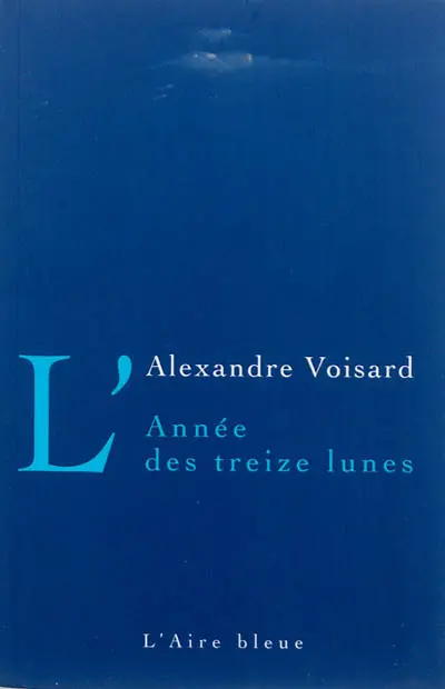 L'année des treize lunes : récit