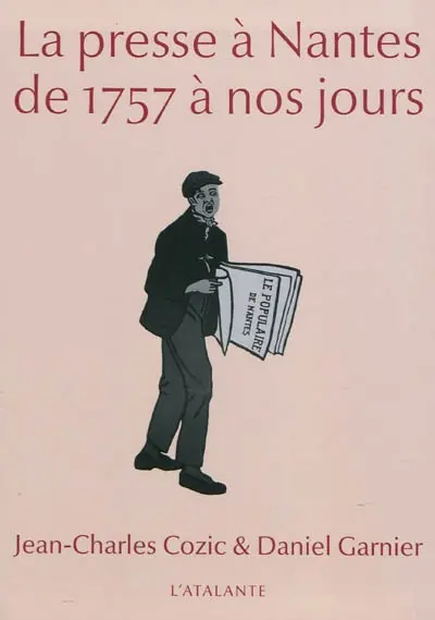 La presse à Nantes de 1757 à nos jours