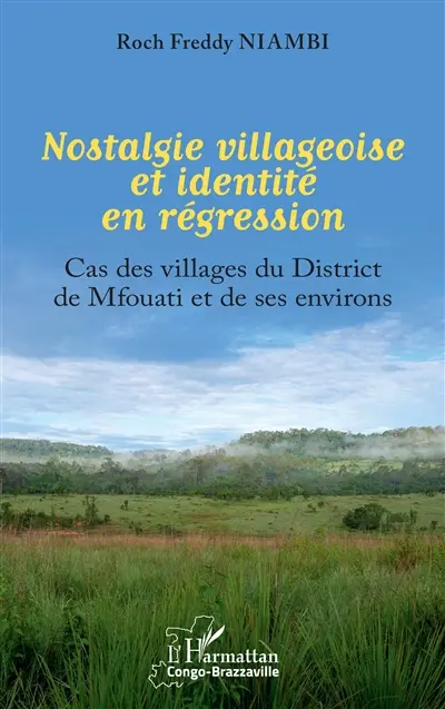 Nostalgie villageoise et identité en régression : cas des villages du district de Mfouati et de ses environs