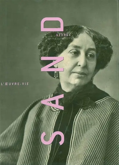 George Sand, l'oeuvre-vie : exposition, Paris, Bibliothèque historique de la ville de Paris, 10 sept.-14 nov. 2004