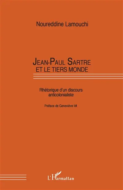 Jean-Paul Sartre et le tiers monde : rhétorique d'un discours anticolonialiste