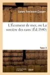 L'Ecumeur de mer, ou La sorcière des eaux.Tome 3