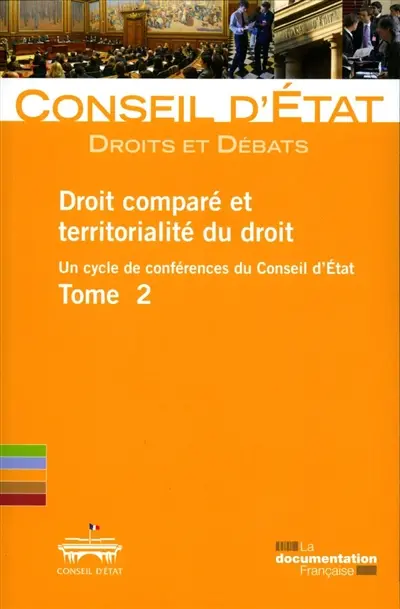Droit comparé et territorialité du droit : un cycle de conférences du Conseil d'Etat. Vol. 2