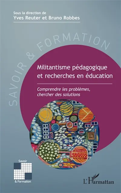 Militantisme pédagogique et recherches en éducation : comprendre les problèmes, chercher des solutions