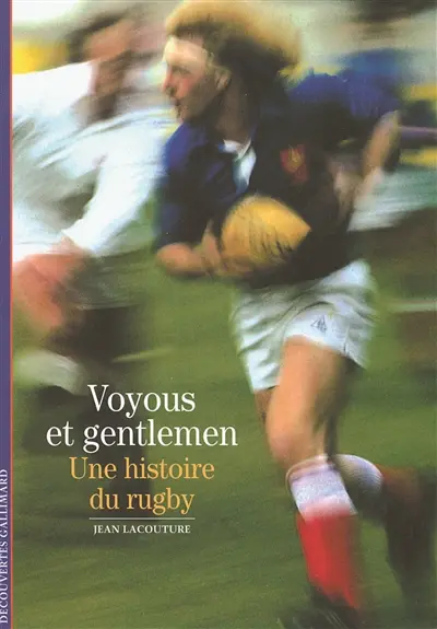 Voyous et gentlemen : une histoire du rugby