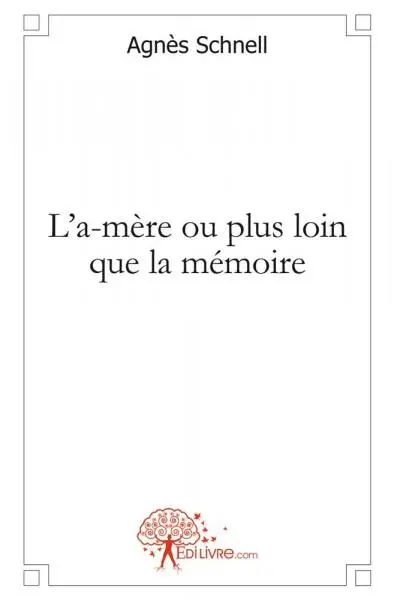 L'a mère ou plus loin que la mémoire