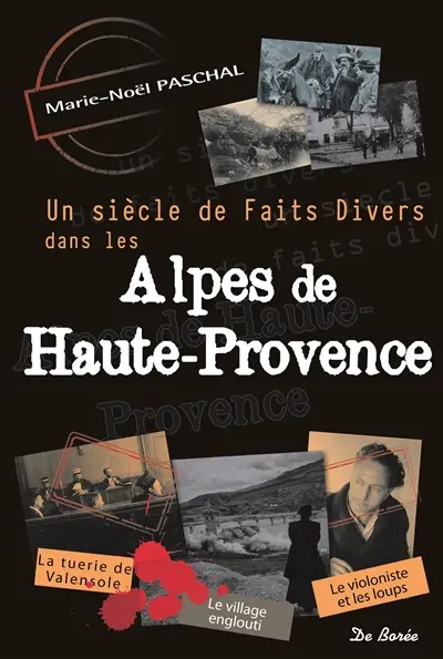 Un siècle de faits divers dans les Alpes-de-Haute-Provence
