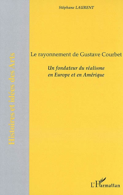 Le rayonnement de Gustave Courbet : un fondateur du réalisme en Europe et en Amérique