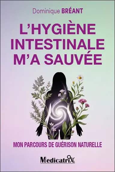 L'hygiène intestinale m'a sauvée : mon parcours de guérison naturelle