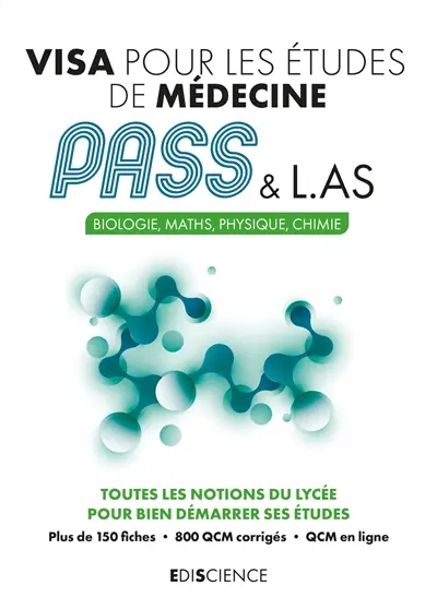 Visa pour les études de médecine, Pass & L.AS : biologie, maths, physique, chimie : toutes les notions du lycée pour bien démarrer ses études