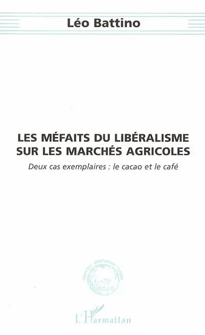 Les méfaits du libéralisme sur les marchés agricoles : deux cas exemplaires : le café et le cacao