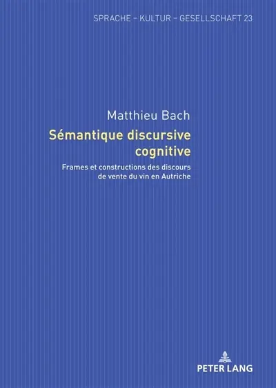 Sémantique discursive cognitive : frames et constructions des discours de vente du vin en Autriche