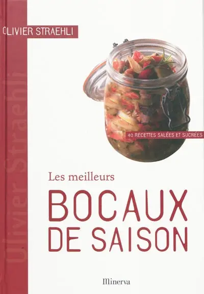 Les meilleurs bocaux de saison : 40 recettes salées et sucrées