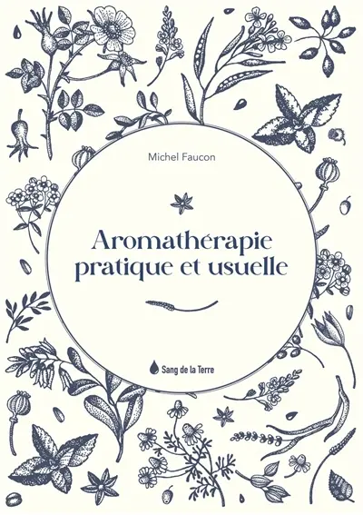 Aromathérapie pratique et usuelle