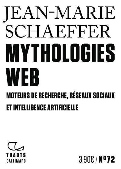 Mythologies web : moteurs de recherche, réseaux sociaux et intelligence artificielle