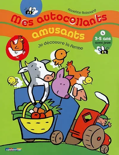 Je découvre la ferme : 3-5 ans avec jeux