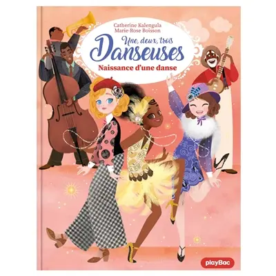 Une, deux, trois... Danseuses. Vol. 16. Naissance d'une danse