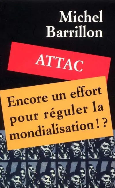 ATTAC, encore un effort pour réguler la mondialisation ! ?