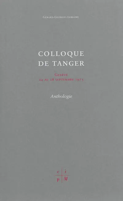 Colloque de Tanger : Genève, 24 au 28 septembre 1975 : anthologie