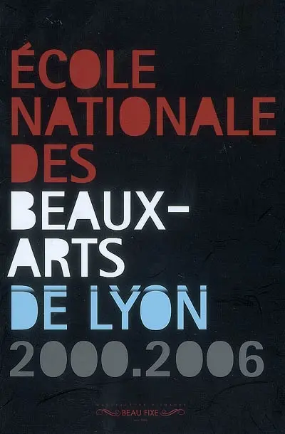 Ecole nationale des beaux-arts de Lyon 2000-2006