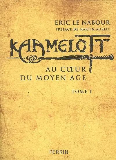 Kaamelott. Vol. 1. Au coeur du Moyen Age